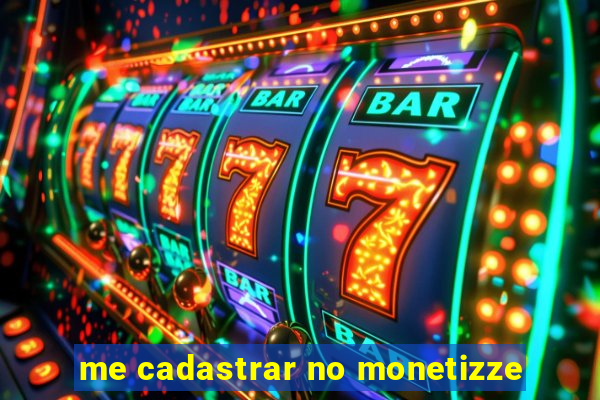 me cadastrar no monetizze